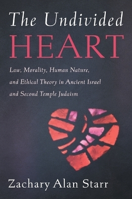 The Undivided Heart - Zachary Alan Starr