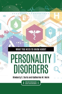 What You Need to Know about Personality Disorders - Katherine M. Helm, Kimberly S. Duris