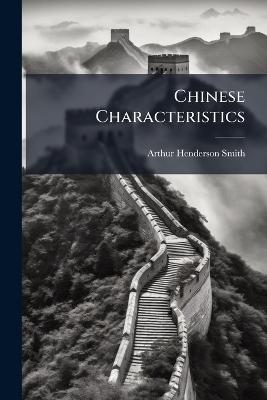 Chinese Characteristics - Arthur Henderson Smith