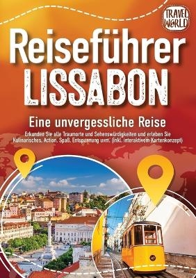REISEFÜHRER LISSABON - Eine unvergessliche Reise