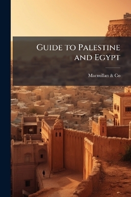 Guide to Palestine and Egypt