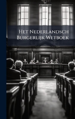 Het Nederlandsch Burgerlijk Wetboek