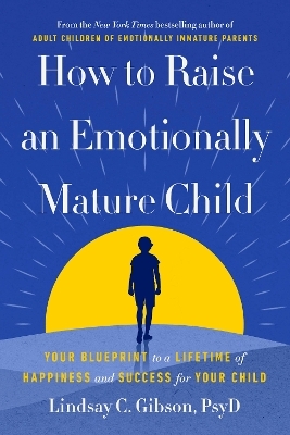 How to Raise an Emotionally Mature Child