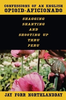 Confessions of an English Opioid-Aficionado - Jay Forr Northlandbay