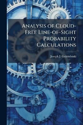 Analysis of Cloud-Free Line-of-Sight Probability Calculations - Joseph J Golemboski