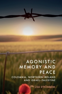 Agonistic Memory and Peace - Lisa Str&ouml;mbom