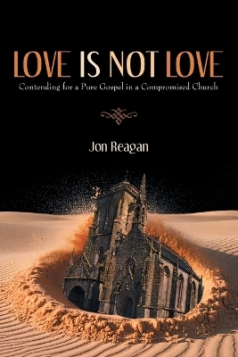 Love is Not Love - Jon Reagan