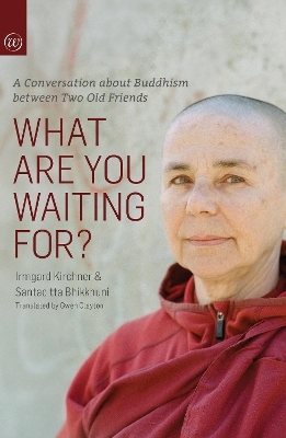 What Are You Waiting For? - Irmgard Kirchner, Santacitta Bhikkuni