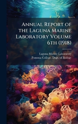 Annual Report of the Laguna Marine Laboratory Volume 6th (1918) - Laguna Marine Laboratory