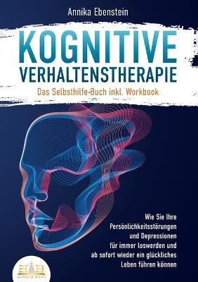 Kognitive Verhaltenstherapie - Das Selbsthilfe Buch inkl. Workbook
