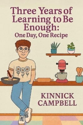 Three Years of Learning to Be Enough - Kinnick Campbell