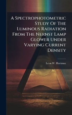 A Spectrophotometric Study Of The Luminous Radiation From The Nernst Lamp Glower Under Varying Current Density - Leon W Hartman