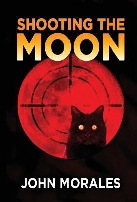 Shooting the Moon - John Morales