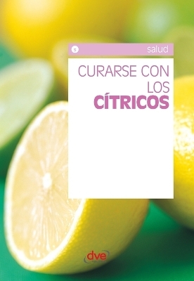 Curarse con los c&iacute;tricos - Varios Autores