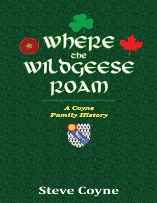 Where the Wildgeese Roam: A Coyne Family History