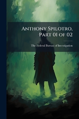 Anthony Spilotro, Part 01 of 02