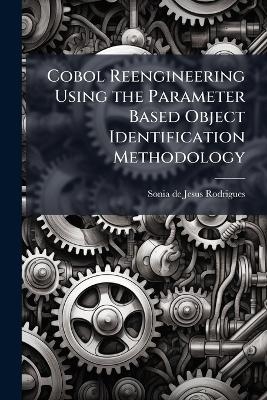 Cobol Reengineering Using the Parameter Based Object Identification Methodology