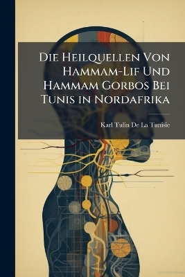 Die Heilquellen Von Hammam-Lif Und Hammam Gorbos Bei Tunis in Nordafrika
