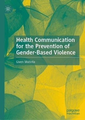 Health Communication for the Prevention of Gender-Based Violence - Given Mutinta