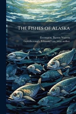 The Fishes of Alaska - 
