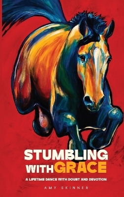 Stumbling With Grace - Amy Skinner