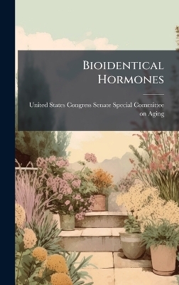 Bioidentical Hormones - 