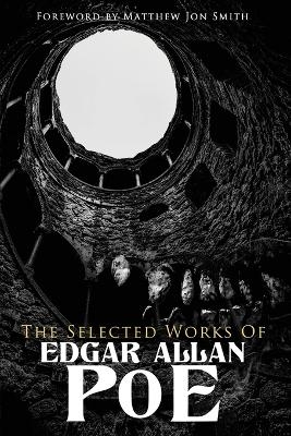 The Selected Works of Edgar Allan Poe