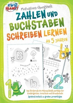 Motivations-Übungsheft! Zahlen und Buchstaben schreiben lernen ab 5 Jahren - Emma Lavie