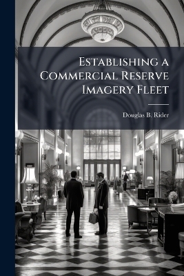 Establishing a Commercial Reserve Imagery Fleet