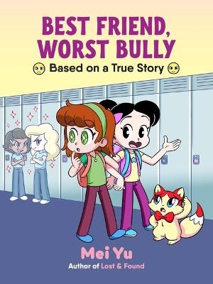 Best Friend, Worst Bully - Mei Yu