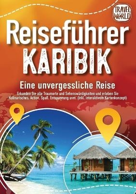 Reiseführer Karibik - Eine unvergessliche Reise
