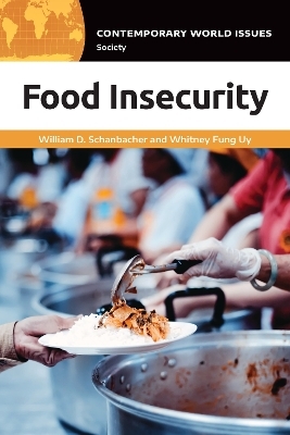 Food Insecurity - William D. Schanbacher, Whitney Fung Uy