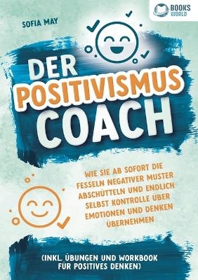 Der Positivismus Coach - Sofia May