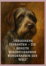 „Vergessene Gefährten – Die bereits ausgestorbenen Hunderassen der Welt“ - Dave Red