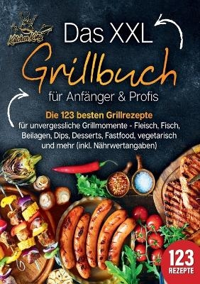 Das XXL Grillbuch für Anfänger & Profis - Kitchen King