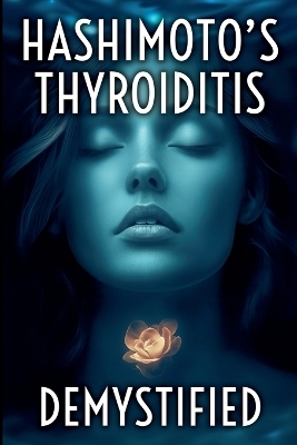 Hashimoto's Thyroiditis Demystified - Marcus Whitaker