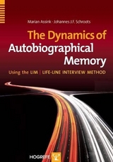 The Dynamics of Autobiographical Memory Using the LIM / Lifeline Interview Method - Marian Assink, Johannes J.F. Schroots