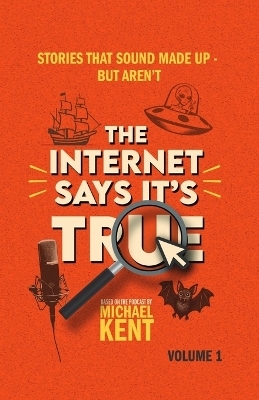 The Internet Says It's True - Michael Kent