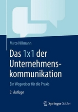 Das 1x1 der Unternehmenskommunikation - Hillmann, Mirco
