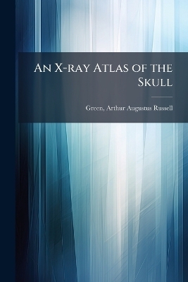 An X-ray Atlas of the Skull - 