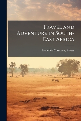 Travel and Adventure in South-East Africa
