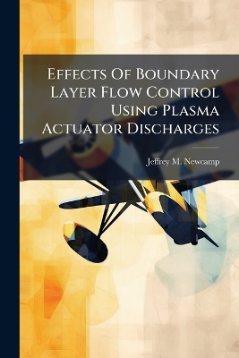 Effects Of Boundary Layer Flow Control Using Plasma Actuator Discharges