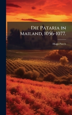 Die Pataria in Mailand, 1056-1077. - Hugo Paech