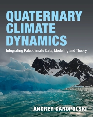 Quaternary Climate Dynamics - Andrey Ganopolski