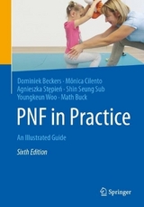 PNF in Practice - Beckers, Dominiek; Cilento, Mônica; Stępień, Agnieszka; Sub, Shin Seung; Woo, Youngkeun; Buck, Math
