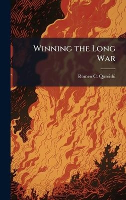 Winning the Long War - Romeo C Qureishi