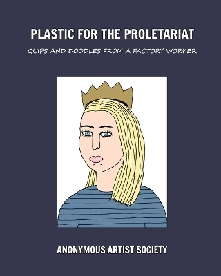 Plastic For The Proletariat - Anonymous Artist Society