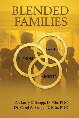 Blended Families - Dr Larry D Snapp, Dr Carol A Snapp