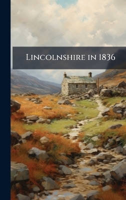 Lincolnshire in 1836