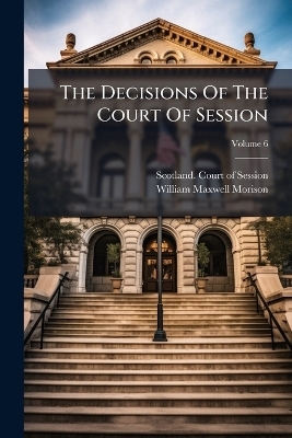 The Decisions Of The Court Of Session - 